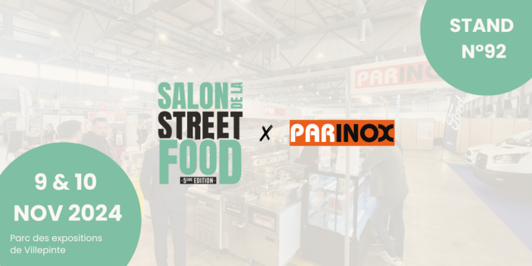 PARINOX au Salon de la Street Food 2024 : Découvrez l’Innovation Culinaire